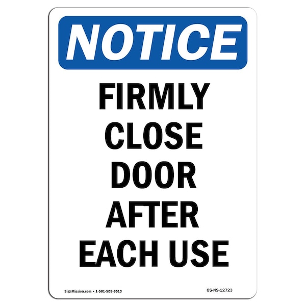 Safety Sign, OSHA Notice, 5" Height, Firmly Close Door After Each Use Sign, Portrait, 10PK